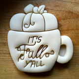 It's Fall Y'all Pumpkin Mug Cookie Cutter/Dishwasher Safe
