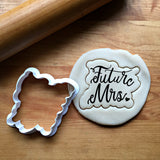 Future Mrs. Script Cookie Cutter/Dishwasher Safe