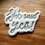 Set of 2 She Said Yes! Cookie Cutters/Dishwasher Safe